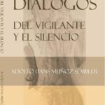 DIÁLOGOS DEL VIGILANTE Y EL SILENCIO