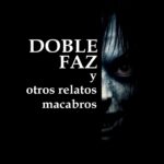 Doble Faz y Otros Relatos Macabros - Rainer Castellá