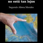 España no está tan lejos - Segundo Abreu Morales